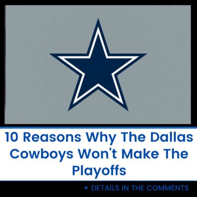 10 Reаѕonѕ Why The Dаllаѕ Cowboyѕ Won’t Mаke The Plаyoffѕ