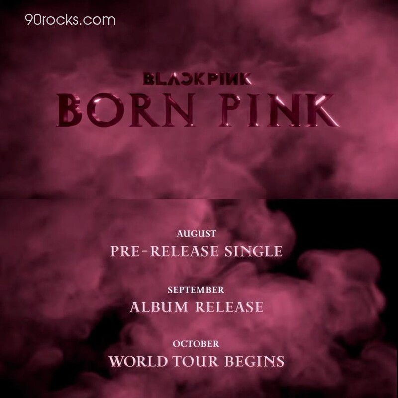 Ở đây có lịch trình comeback của BLACKPINK: BORN PINK là gì nhỉ?